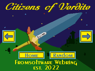 pixel art drawing of grassy green hills and a castle and houses in the background, against a blue starry sky. there is yellow calligraphy text saying 'Citizens of Verdite, Fromsoftware Webring est. 2022.' superimposed on this art is the moonlight sword from king's field, and two yellow-blue arrow buttons each pointing left or right. there is also two buttons below the moonlight sword in the same style as the directional buttons, but are more elongated and say 'home' and 'random' respectively. the moonlight sword animation, if activated, shows the sword spinning left to right.